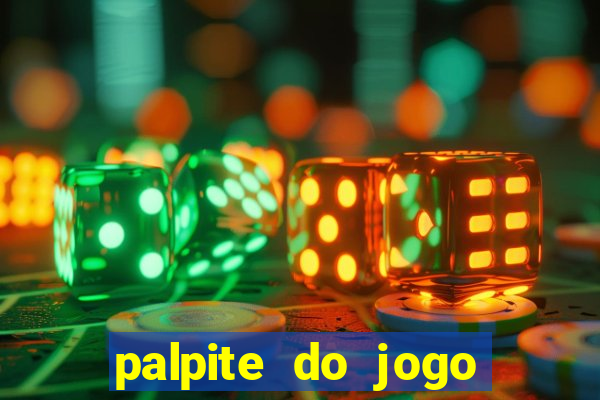 palpite do jogo aberto de hoje